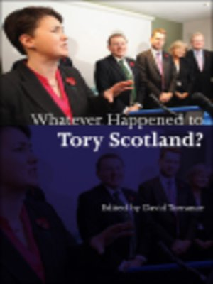 cover image of Whatever Happened to Tory Scotland?